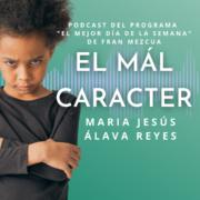 El mal caracter - Podcast